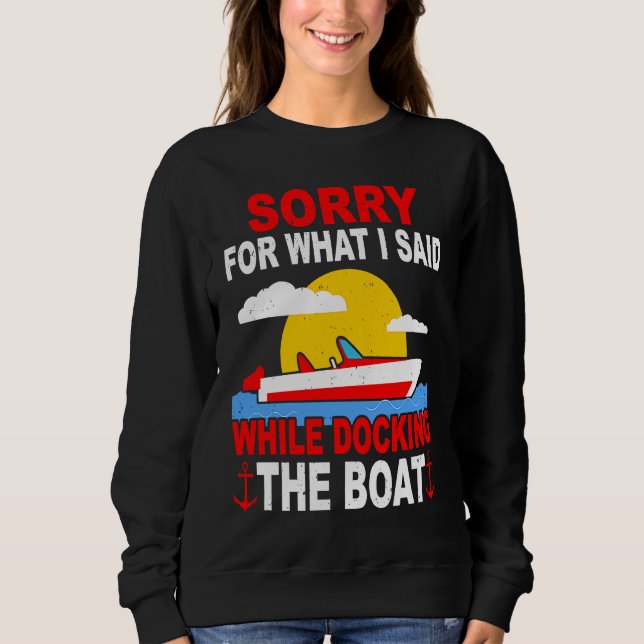 Boater Captain Sailing Ship Sailor Saying Boating Sweatshirt (Vorderseite)
