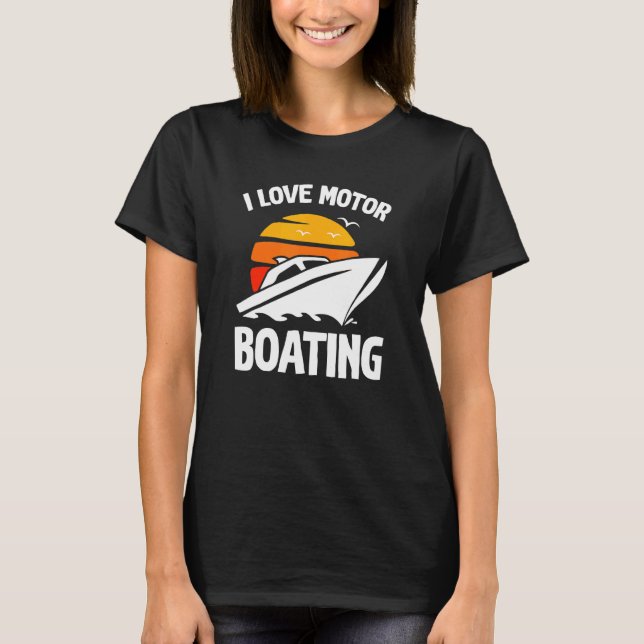 Boater I Love Motor Boating  Boating T-Shirt (Vorderseite)