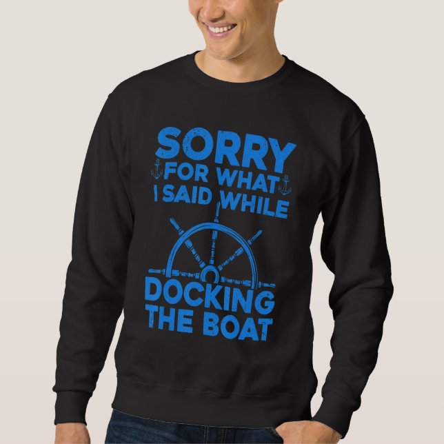 Boating For Men Women Docking The Boat Captain Boa Sweatshirt (Vorderseite)