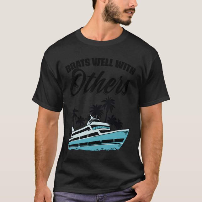 Boats Well With Others Nautical Boat Boating T-Shirt (Vorderseite)