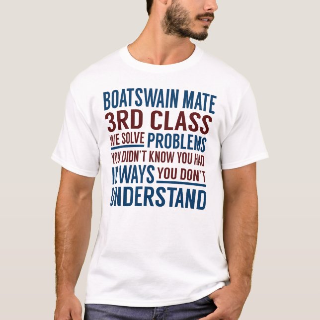 Boatswain Mate 3Rd Class Solve Problems T-Shirt (Vorderseite)