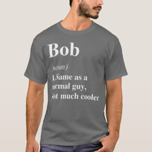 Bob Definition Name Cool Funny Personalisierter Ge T-Shirt