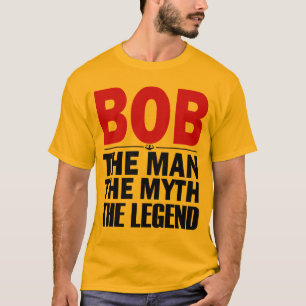 Bob der Mann der Mythos der Legende T-Shirt