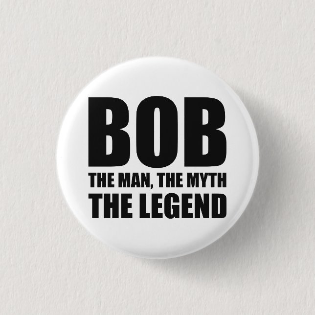 Bob der Mann der Mythos die Legende Button (Vorderseite)