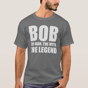 Bob der Mann der Mythos die Legende T-Shirt
