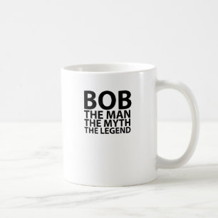 Bob der Mann der Mythos die Legende tees.png Tasse