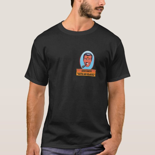 Bob Dobbs 'geben mir slack T-Shirt (Vorderseite)