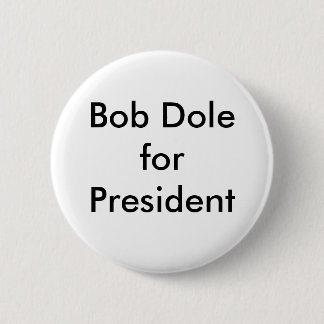 Bob Dole für Präsidenten Button