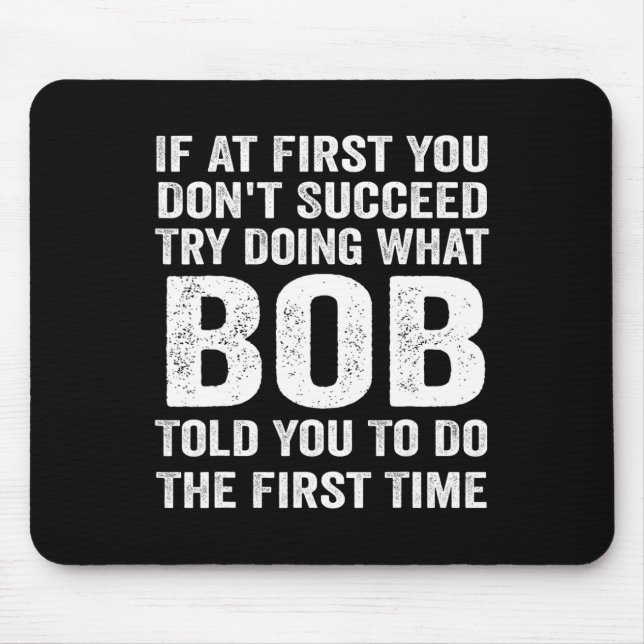 Bob Geschenk Name Personalisiert Geburtstag Lustig Mousepad (Vorne)