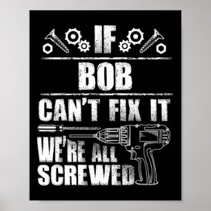 Bob Geschenk Name Reparieren Lustig Geburtstag Per Poster