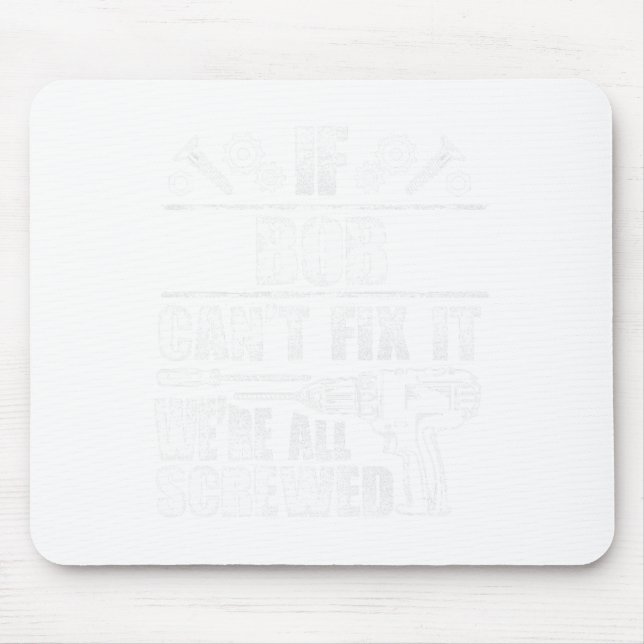 Bob Geschenkname Fix Es Funny Geburtstag Personali Mousepad (Vorne)