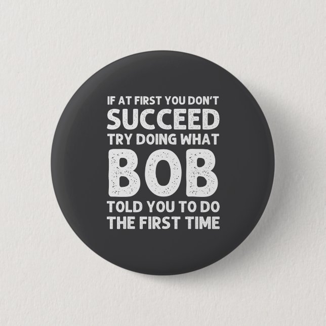 Bob Gift Name D Birthday Funny Christma  Button (Vorderseite)