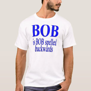 Bob ist Bob rückwärts T-Shirt