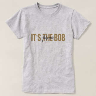 "Bob ist genau das Richtige für mich" Individuelle T-Shirt