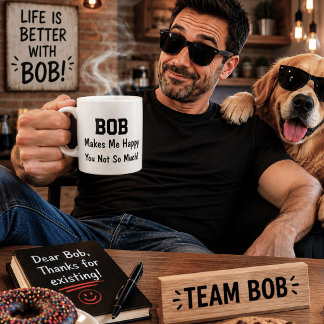 Bob Macht Mich Glücklich Lustiger Personalisierter Kaffeetasse