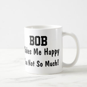 Bob macht mich glücklich tasse