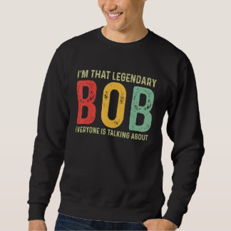 Bob Persönlicher Name Vorname Funny Bob Sprichwort Sweatshirt