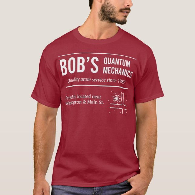 Bob Quantum Mechanics Funny Physics T-Shirt (Vorderseite)