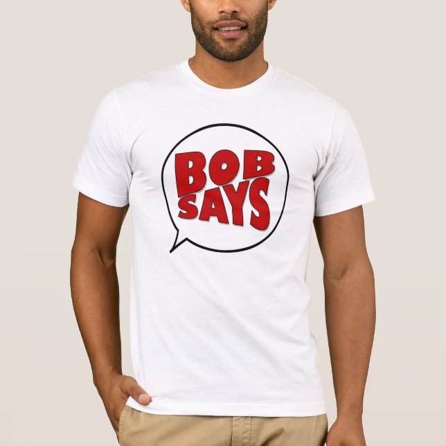 Bob sagt T-Shirt (Vorderseite)
