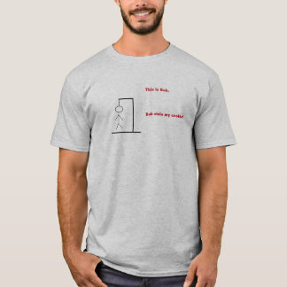 Bob stahl mein Plätzchen-Shirt T-Shirt