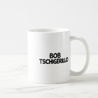 Bob Tschigerillo 1  Kaffeetasse