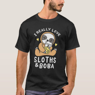 Boba Sloth I Reale Liebe Sloths T-Shirt
