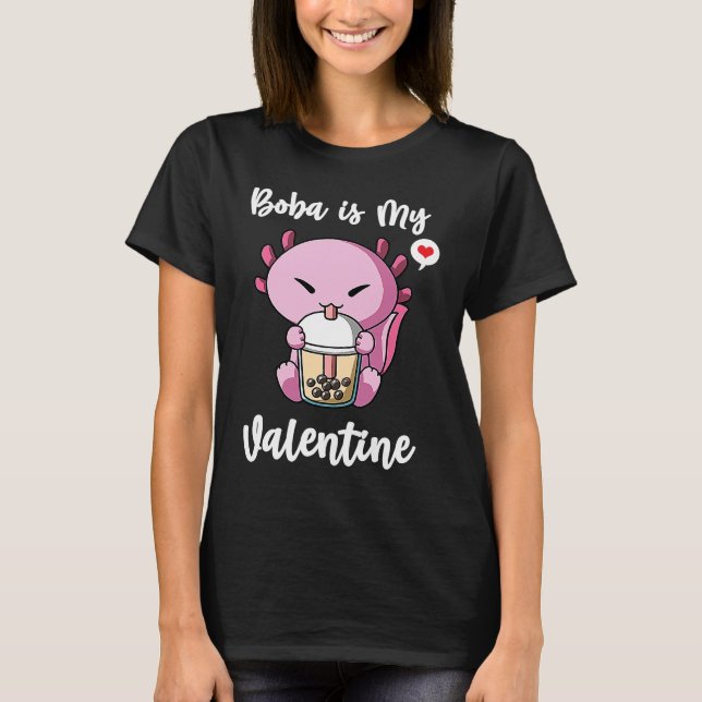 Boba Tea is My Valentine Axolotl Anti Valentines D T-Shirt (Vorderseite)