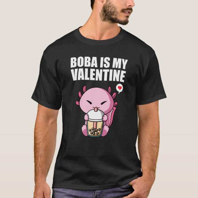 Boba Tea is My Valentine Axolotl Anti Valentines D T-Shirt (Vorderseite)