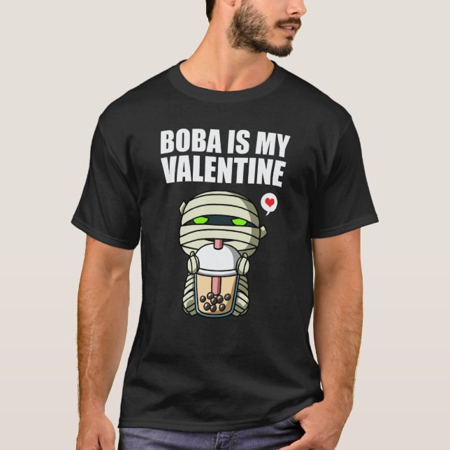 Boba Tea is My Valentine Mummy Anti Valentines Day T-Shirt (Vorderseite)