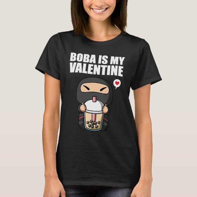 Boba Tea is My Valentine Ninja Anti Valentines Day T-Shirt (Vorderseite)