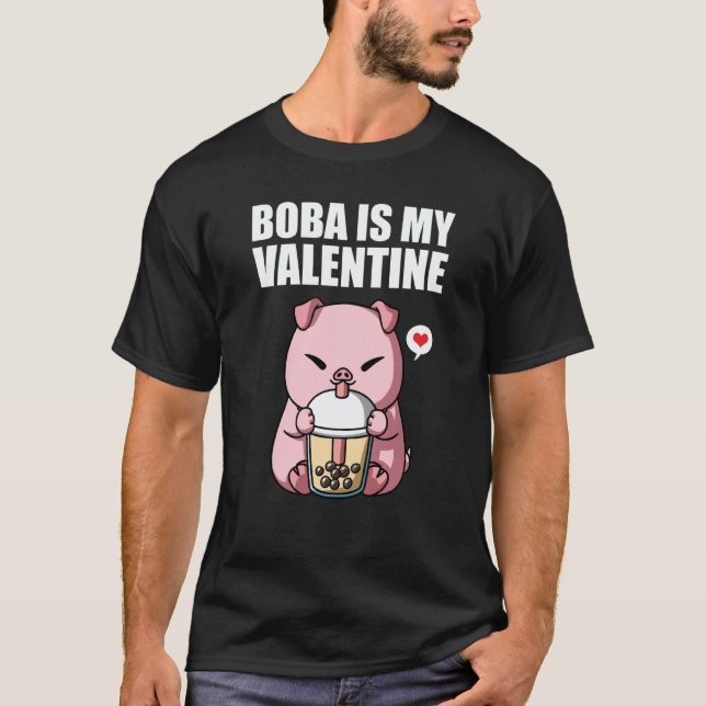 Boba Tea is My Valentine Pig Anti Valentines Day T-Shirt (Vorderseite)