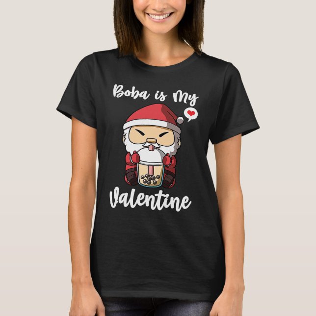 Boba Tea is My Valentine Santa Clause Anti Valenti T-Shirt (Vorderseite)