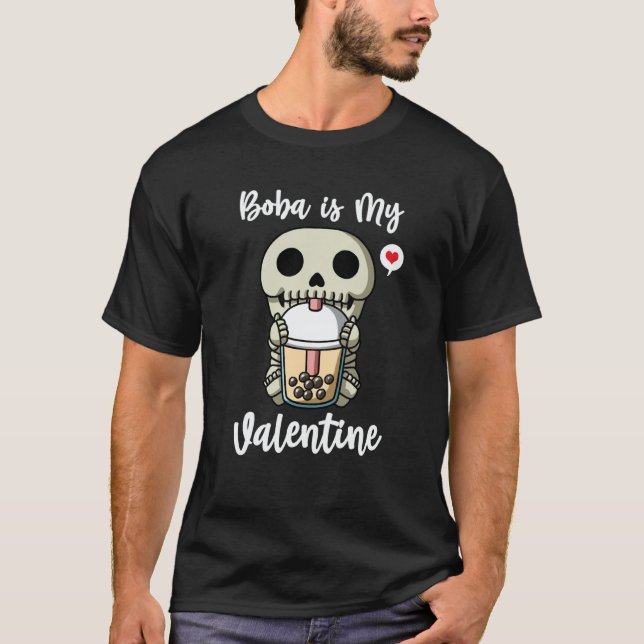 Boba Tea is My Valentine Skeleton Anti Valentines  T-Shirt (Vorderseite)