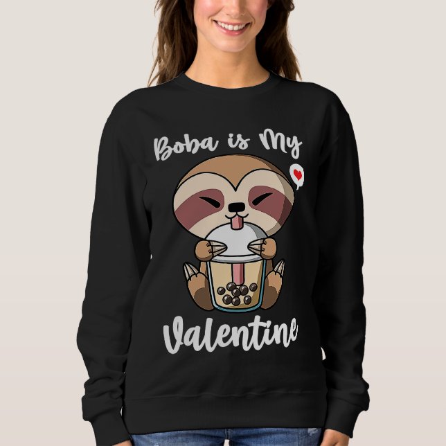 Boba Tea is My Valentine Sloth Anti Valentines Day Sweatshirt (Vorderseite)