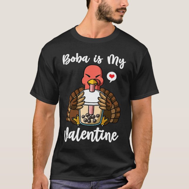 Boba Tea is My Valentine Turkey Anti Valentines Da T-Shirt (Vorderseite)