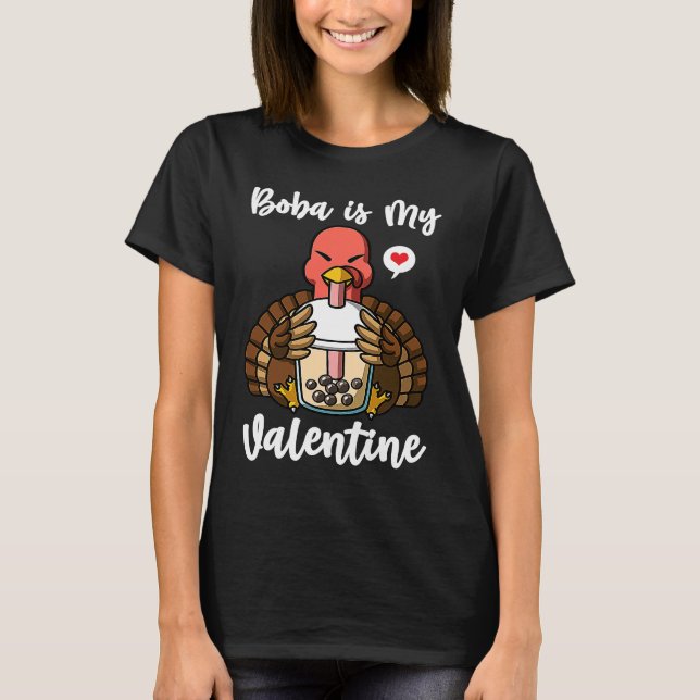 Boba Tea is My Valentine Turkey Anti Valentines Da T-Shirt (Vorderseite)