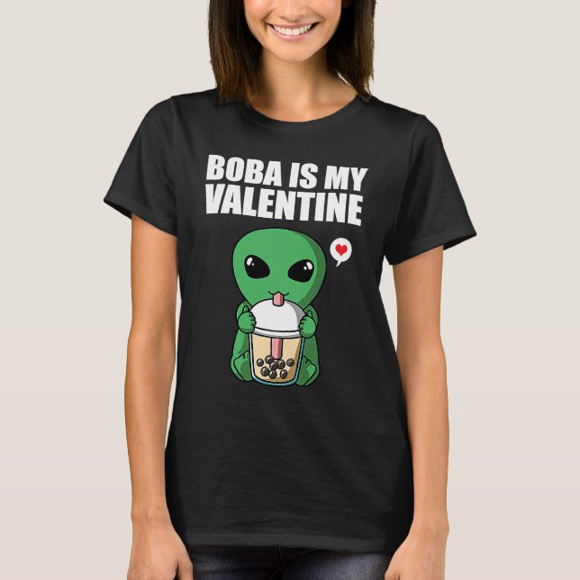 Boba Tea is My Valentine UFO Alien Anti Valentines T-Shirt (Vorderseite)