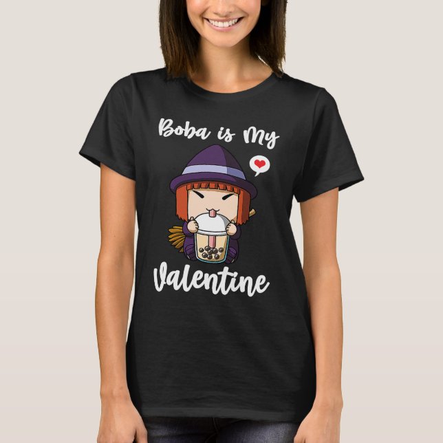 Boba Tea is My Valentine Witch Anti Valentines Day T-Shirt (Vorderseite)
