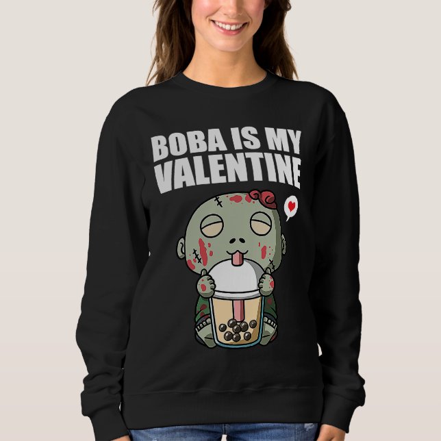 Boba Tea is My Valentine Zombie Anti Valentines Da Sweatshirt (Vorderseite)