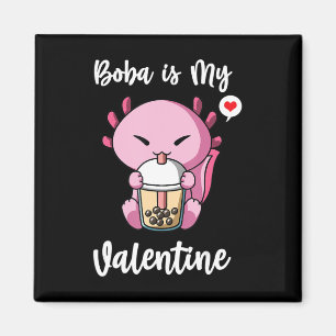 Boba Tea ist mein ValentinalAxolotl Anti-Valentine Magnet