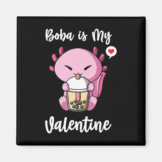 Boba Tea ist mein ValentinalAxolotl Anti-Valentine Magnet (Vorne)