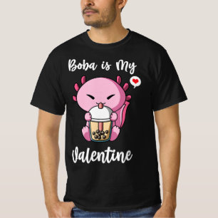 Boba Tea ist mein ValentinalAxolotl Anti-Valentine T-Shirt
