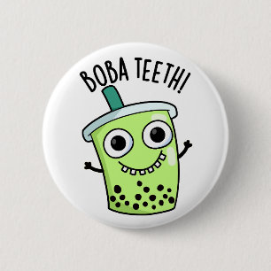 Boba Teeth Funny Boba Tea Pun Button