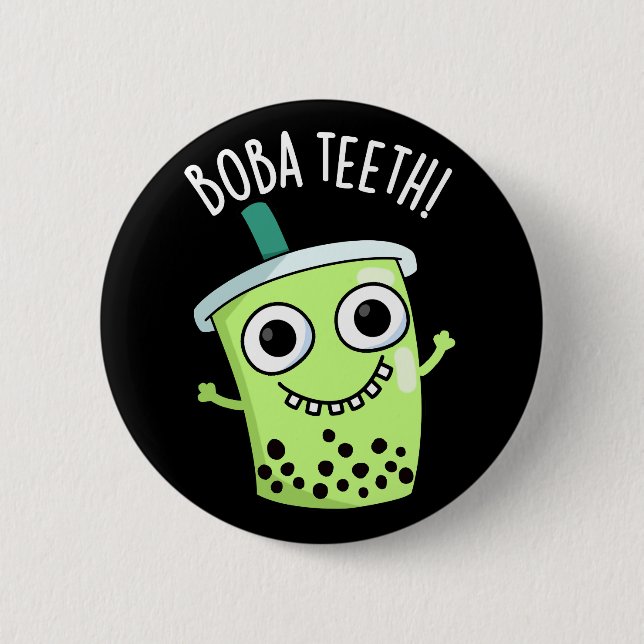 Boba Teeth Funny Boba Tee Pun Dark BG Button (Vorderseite)