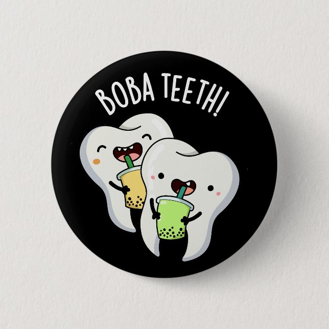 Boba Teeth Funny Boba Tee Pun Dark BG Button (Vorderseite)