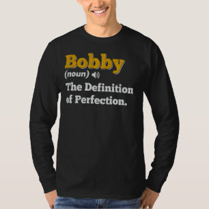Bobby Gift Name Personalisiert Geburtsname Definit T-Shirt