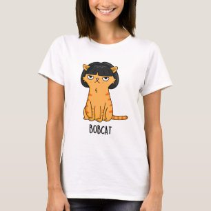 Bobcat Funny Cat Bob Hair Puff T-Shirt