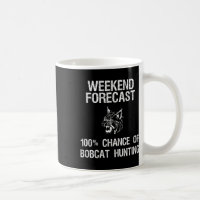 Bobcat Jagdgeschenk - Funny Hunter Weekend Forecas