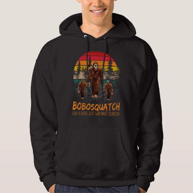 Bobo Squatch Like A Grandpa Just Way More Squatchy Hoodie (Vorderseite)