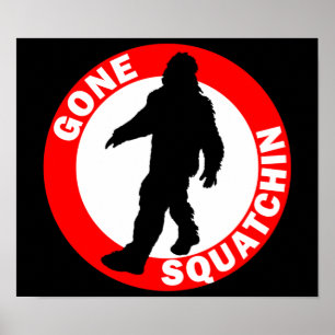 Bobos GONE SQUATCHIN Poster